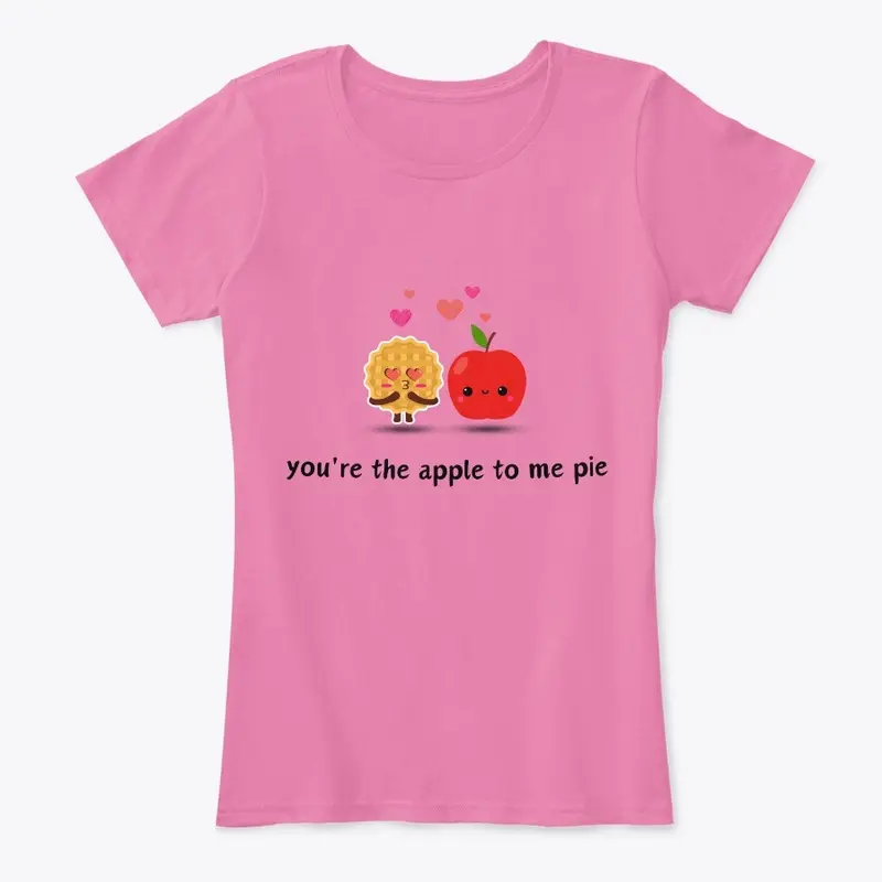 you're the apple to my pie